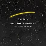 just for a moment - gryffin, iselin solheim