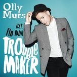 troublemaker - olly murs, flo rida