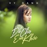 de cho em khoc (vali tinh yeu ost) remix - vy oanh