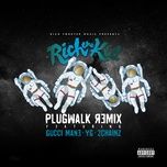 plug walk (remix) - rich the kid, gucci mane, yg, 2 chainz