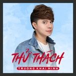 thu thach - truong khai minh