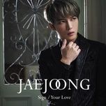 sign - jae joong (jyj)