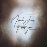 it was you - norah jones