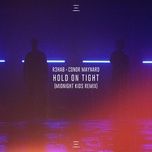 hold on tight (midnight kids remix) - r3hab, conor maynard