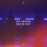 hold on tight (tommy jayden remix) - r3hab, conor maynard