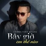 bay gio em the nao - luong viet quang