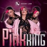 pink king - adam lam