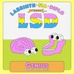 genius (banx & ranx remix) - lsd, sia, diplo, labrinth