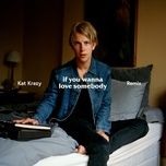 if you wanna love somebody (kat krazy remix) - tom odell