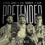 pretender (matoma remix) - steve aoki, lil yachty, ajr