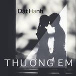 thuong em - dat hanh