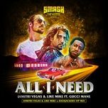 all i need (dvlm x bassjackers vip mix) - dimitri vegas & like mike, bassjackers, gucci mane