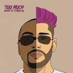 too much - zayn, timbaland