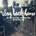 way back home (vietnamese cover) - huy vac