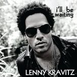 i'll be waiting - lenny kravitz