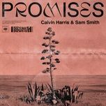 promises - calvin harris, sam smith