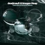 telemiscommunications (crookers remix) - deadmau5, imogen heap