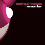 i remember (j majik & wickaman dub) - deadmau5, kaskade