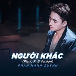 nguoi khac (piano rnb version) - phan manh quynh