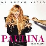 mi nuevo vicio - paulina rubio, morat