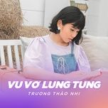 vu vo lung tung - truong thao nhi