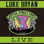 someone else calling you baby (live from capitol street party) - luke bryan