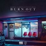 burn out - martin garrix, justin mylo, dewain whitmore