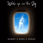 wake up in the sky - gucci mane, bruno mars, kodak black