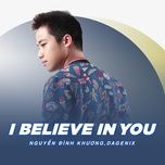 i believe in you - dinh khuong, dagenix