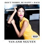 don't worry, be happy / prelude (from prelude and fugue in c major, bwv 547) - van-anh nguyen