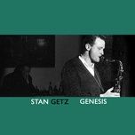 grab your axe max - stan getz