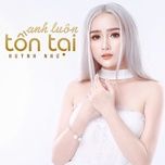 anh luon ton tai - huynh nhu