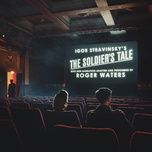 the soldier's tale (narrated by roger waters): part ii: triumphal march of the devil - roger waters, igor stravinsky, bridgehampton chamber music festival musicians