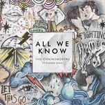 all we know - the chainsmokers, phoebe ryan