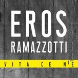 vita ce n'e - eros ramazzotti