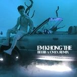 em khong the (beebb & cm1x remix) - tien tien, touliver