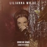 grind me down (jawster remix) - lilianna wilde