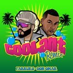 coolant (remix) - farruko, don omar