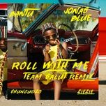 roll with me (team salut remix) - bantu, jonas blue, shungudzo, ziezie