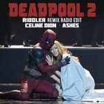 ashes (riddler remix radio edit) - celine dion