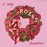 christmas time is here - rozes