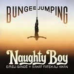 bungee jumping - naughty boy, emeli sande, rahat fateh ali khan