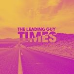 times - the leading guy