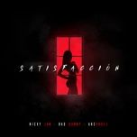 satisfaccion - nicky jam, bad bunny, arcangel