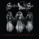 losing the sunsets / plague of butterflies / evael 10:00 - swallow the sun