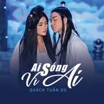 ai song vi ai - quach tuan du