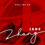 pull me up - truong luong dinh (jane zhang)