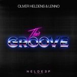 this groove - oliver heldens, lenno