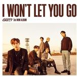 i won’t let you go (reggaeton remix) - got7