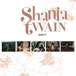 i'm gonna getcha good! (audio from up! close and personal dvd / live) - shania twain, alison krauss, union station